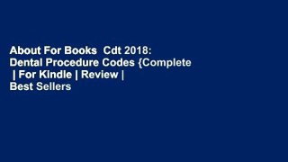 About For Books  Cdt 2018: Dental Procedure Codes {Complete  | For Kindle | Review | Best Sellers