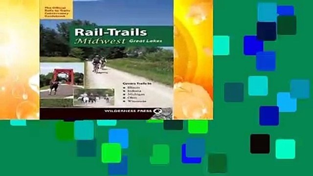 Popular Rail-Trails Midwest Great Lakes: Illinois, Indiana, Michigan, Ohio and Wisconsin -