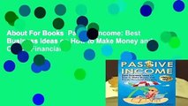 About For Books  Passive Income: Best Business Ideas on How to Make Money and Create Financial