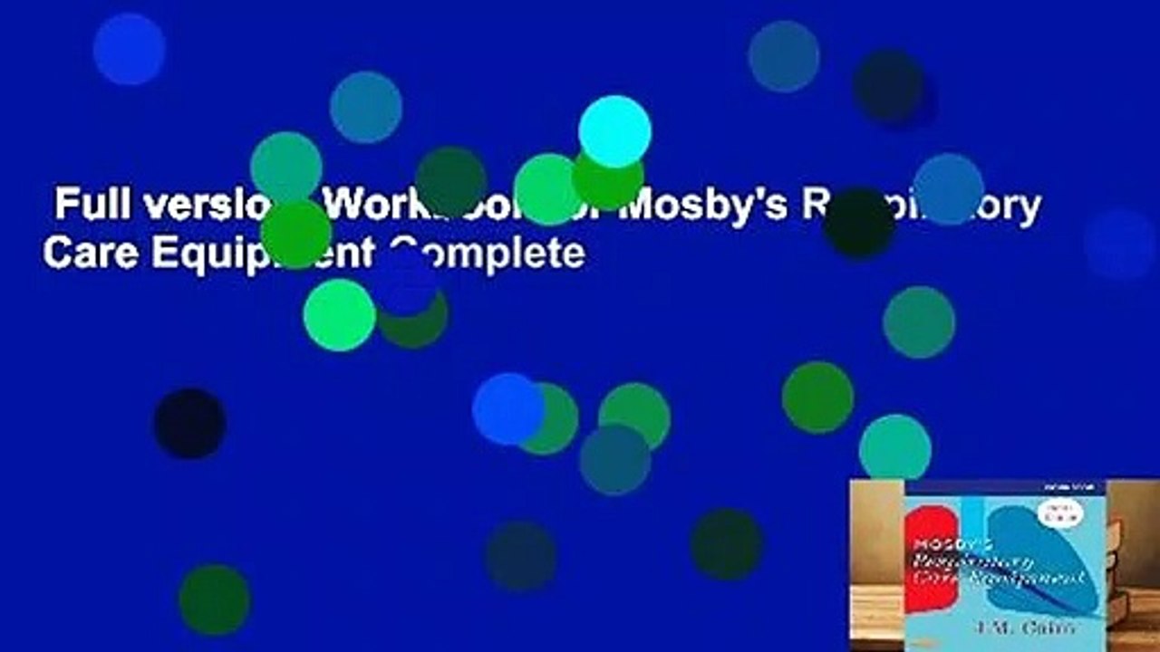 Full version  Workbook for Mosby's Respiratory Care Equipment Complete