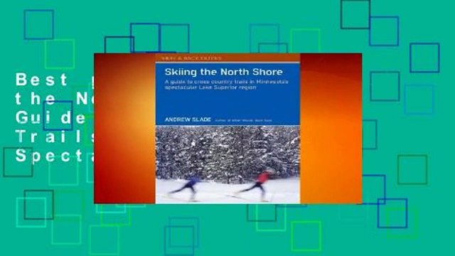 Best product Skiing the North Shore: A Guide to Cross Country Trails in Minnesota's Spectacular
