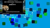 [Read] A Beginner s Guide to 2D Shooter Games with Unity: A Beginner s Guide to 2D Shooter Games
