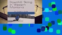 Review  Downhill Skiing in Western Montana: An Insider's Guide - Jeff Schmerker