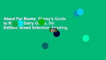 About For Books  Storey's Guide to Raising Dairy Goats, 5th Edition: Breed Selection, Feeding,