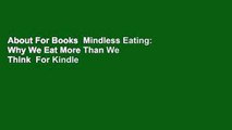 About For Books  Mindless Eating: Why We Eat More Than We Think  For Kindle