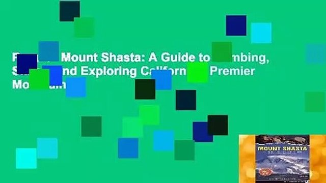 Popular Mount Shasta: A Guide to Climbing, Skiing, and Exploring California's Premier Mountain -