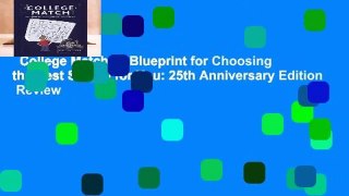College Match: A Blueprint for Choosing the Best School for You: 25th Anniversary Edition  Review