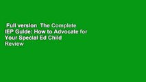 Full version  The Complete IEP Guide: How to Advocate for Your Special Ed Child  Review