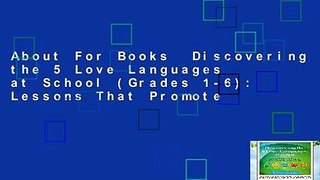 About For Books  Discovering the 5 Love Languages at School (Grades 1-6): Lessons That Promote
