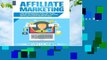 [Read] Affiliate Marketing: The Beginner s Step By Step Guide To Making Money Online With