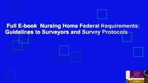 Full E-book  Nursing Home Federal Requirements: Guidelines to Surveyors and Survey Protocols