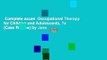 Complete acces  Occupational Therapy for Children and Adolescents, 7e (Case Review) by Jane