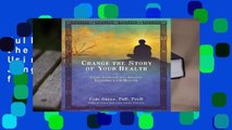 Full E-book Change the Story of Your Health: Using Shamanic and Jungian Techniques for Healing