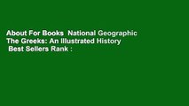 About For Books  National Geographic The Greeks: An Illustrated History  Best Sellers Rank : #2
