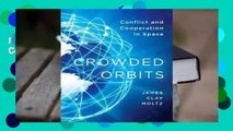 Review  Crowded Orbits: Conflict and Cooperation in Space - James Clay Moltz