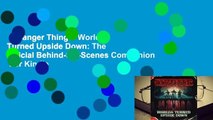 Stranger Things: Worlds Turned Upside Down: The Official Behind-the-Scenes Companion  For Kindle