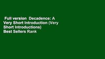 Full version  Decadence: A Very Short Introduction (Very Short Introductions)  Best Sellers Rank