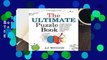 The Ultimate Puzzle Book: Mazes, Brain Teasers, Logic Puzzles, Math Problems, Visual Exercises,