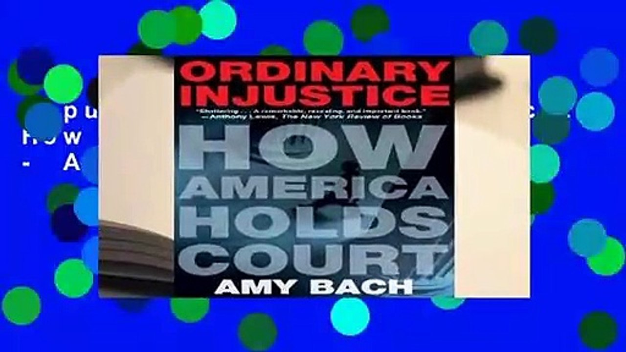 Popular Ordinary Injustice: How America Holds Court - Amy Bach