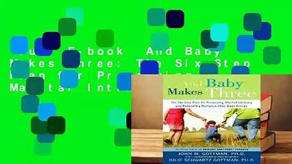 Full E-book  And Baby Makes Three: The Six-Step Plan for Preserving Marital Intimacy and