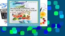 Full version  Nutrition Support for the Critically Ill Patient: A Guide to Practice, Second