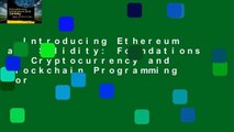 Introducing Ethereum and Solidity: Foundations of Cryptocurrency and Blockchain Programming for
