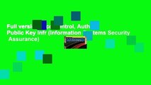 Full version  Acc Control, Auth   Public Key Infr (Information Systems Security   Assurance)