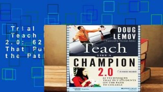 Trial New Releases  Teach Like a Champion 2.0: 62 Techniques That Put Students on the Path to
