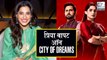 Priya Bapat Opens Up About Her New Web Series | City Of Dreams