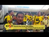 【CARI BERSIH】 Peserta Kini Cecah 100 Ribu, Tun M Bakal Hadir Ke Bersih?