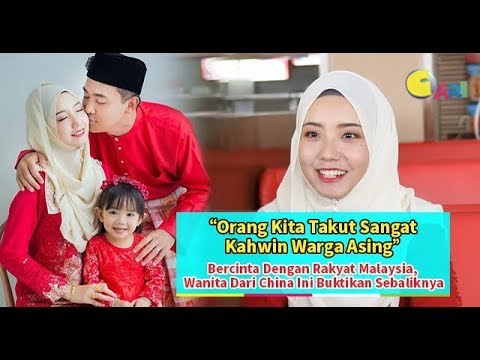 Orang Kita Takut Sangat Kahwin Warga Asing” -Bercinta Dengan Rakyat Malaysia, Wanita Dari China Ini