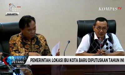 Pemerintah: Lokasi Ibu Kota Baru Diputuskan Tahun Ini