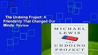 The Undoing Project: A Friendship That Changed Our Minds  Review