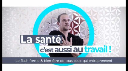 La santé, c'est aussi au travail : entrepreneuriat et sédentarité