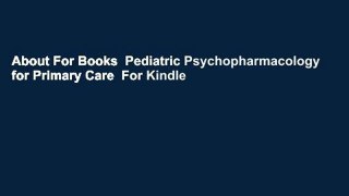 About For Books  Pediatric Psychopharmacology for Primary Care  For Kindle