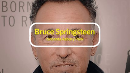 Bruce Springsteen racconta Asbury Park