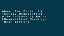 About For Books  IV Therapy Demystified: A Self-Teaching Guide (Demystified Nursing)  Best Sellers