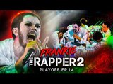 FRANKIE | PLAYOFF | THE RAPPER 2