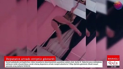 Deputatın arvadı striptiz göstərdi