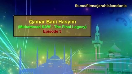 Sejarah Nabi Muhammad SAW - Qamar Bani Hasyim Episode 3 Subtitle Indonesia
