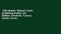 Full version  Storey's Guide to Raising Poultry, 4th Edition: Chickens, Turkeys, Ducks, Geese,