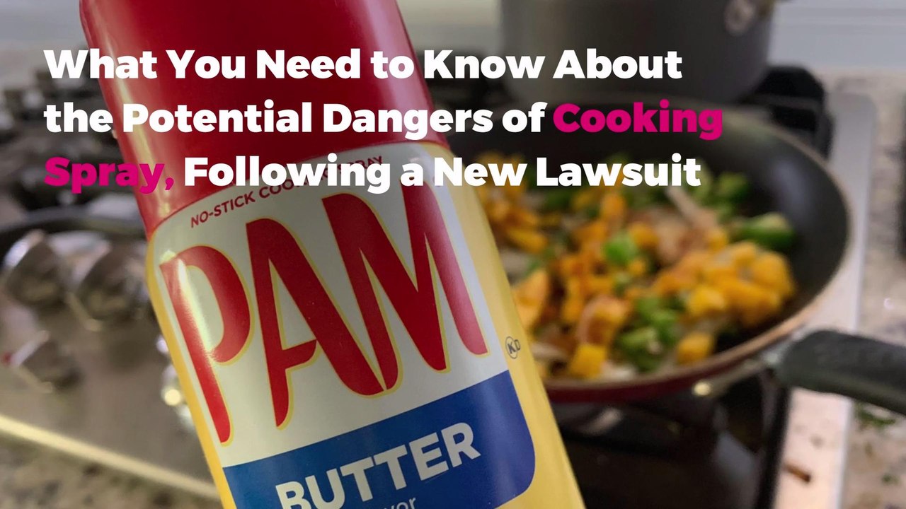 What You Need to Know About the Potential Dangers of Cooking Spray, Following a New Lawsuit