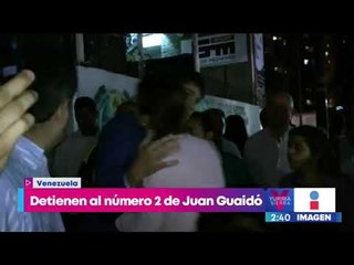 Detienen al número dos de Guaidó en Venezuela | Noticias con Yuriria Sierra