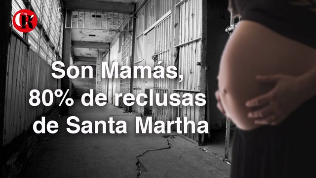 Son mamás 80% de las reclusas de Santa Martha