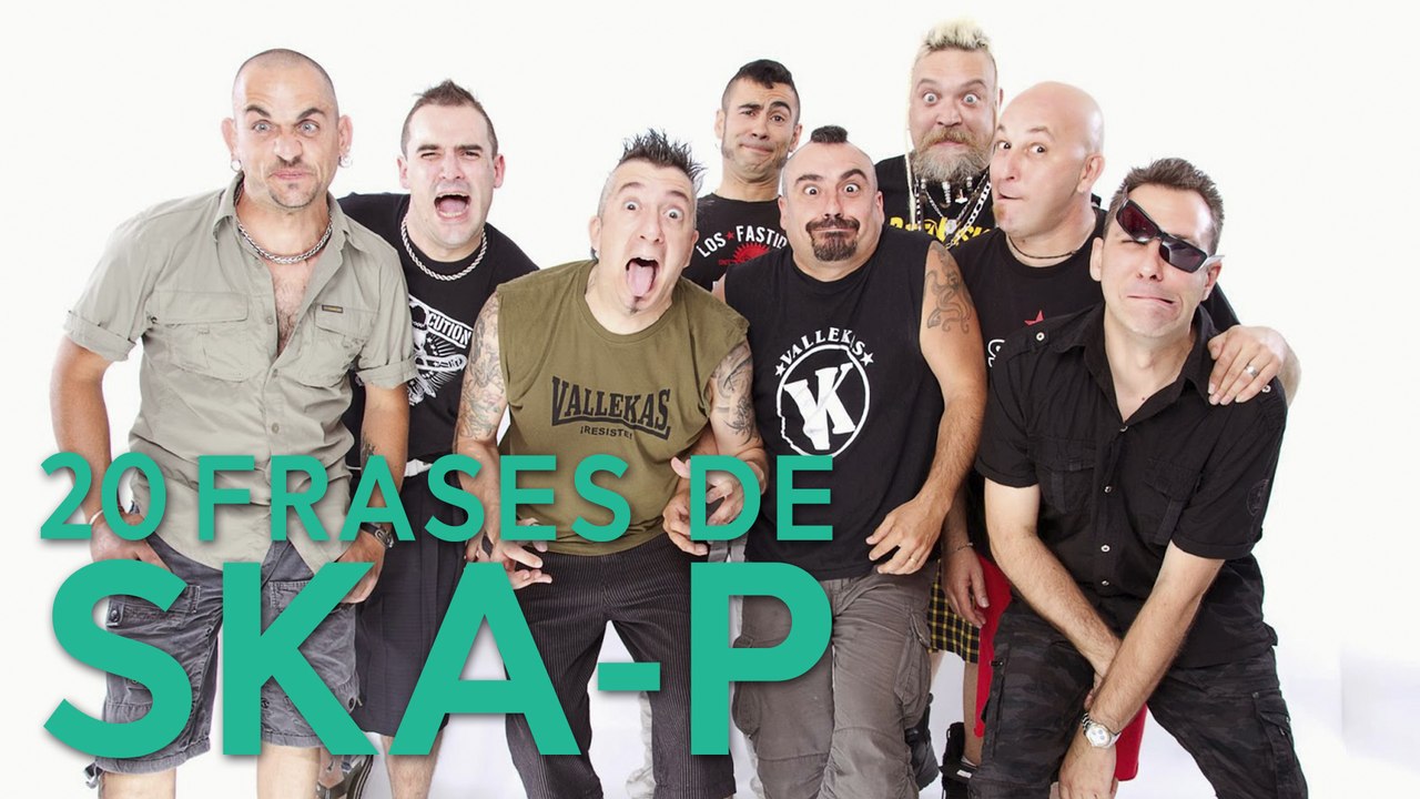 20 Frases de Ska-P  | De sus canciones más reivindicativas