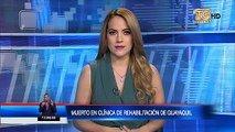 Muerto en clínica de rehabilitación de Guayaquil