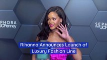 Rihanna's New High Fashion Line Debuts This Spring