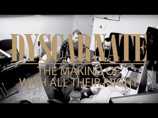 DYSCARNATE - With All Their Might (In The Studio)