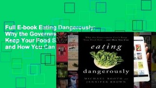 Full E-book Eating Dangerously: Why the Government Can't Keep Your Food Safe ... and How You Can