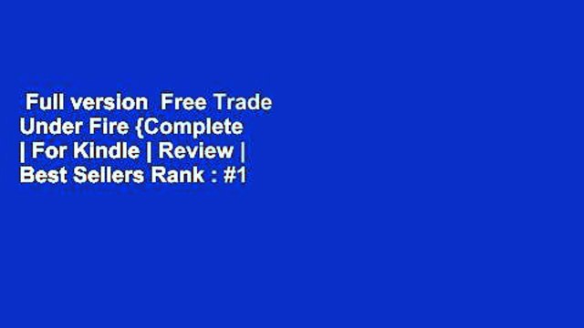 Full version Free Trade Under Fire {Complete | For Kindle | Review | Best Sellers Rank : #1